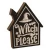 "Witch Please" Halloween Aufsteller 20cm 2 "Witch Please" Halloween Aufsteller 20cm -Halloween halloween haus holz block deko witch please 20cm wood engraved house block witch please 54277